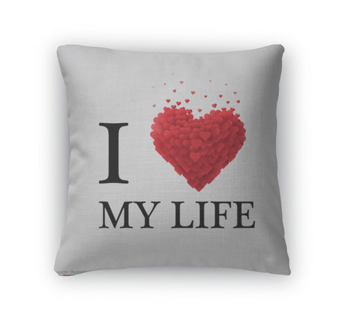 Throw Pillow, I Love My Life Heart Sign