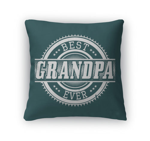 Throw Pillow, Best Grandpa Ever Tshirt Typography Illustration