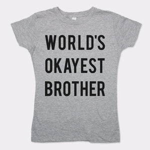 World's Okayest Brother T-Shirt (Ladies)