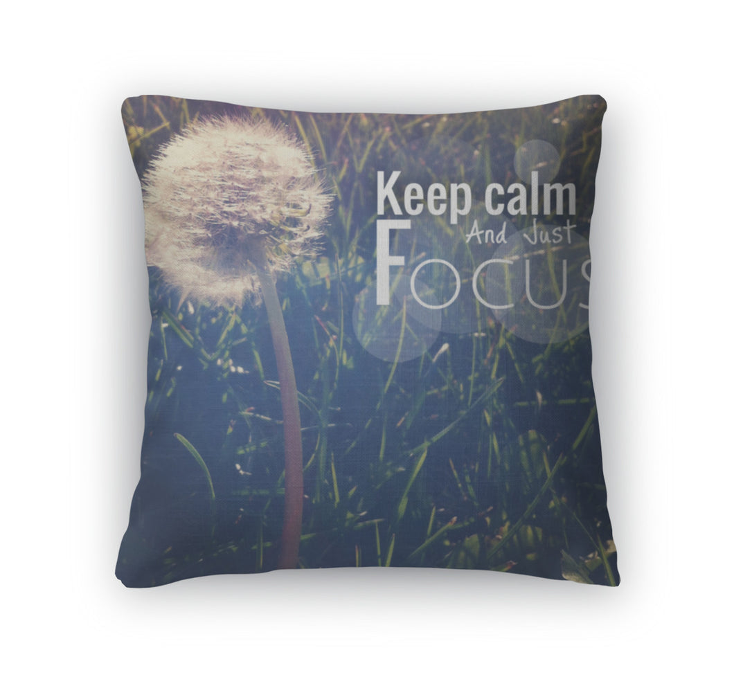 Throw Pillow, Inspirational Typographic Quote Keep Calm And Just Focus