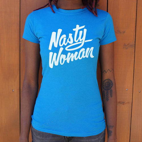 Nasty Woman T-Shirt (Ladies)