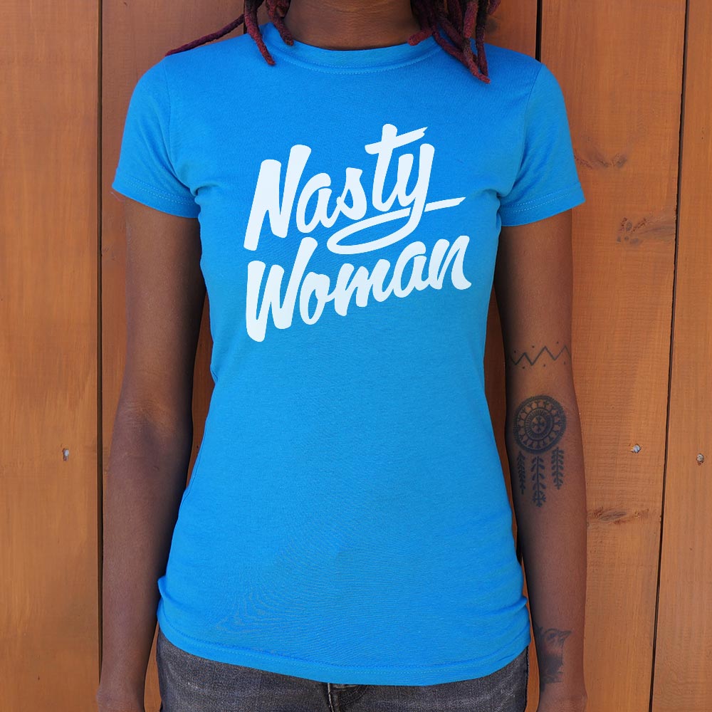 Nasty Woman T-Shirt (Ladies)