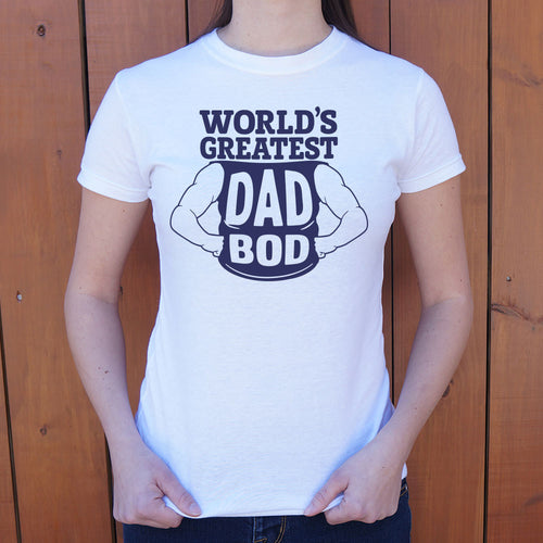 World's Greatest Dad Bod T-Shirt (Ladies)