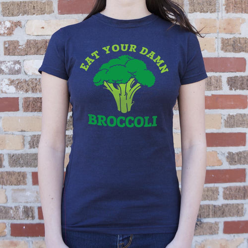 Eat Your Damn Broccoli T-Shirt (Ladies)