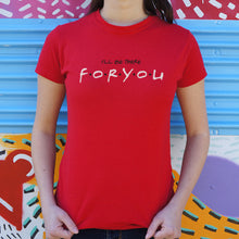 Load image into Gallery viewer, I&#39;ll Be There For You T-Shirt (Ladies)