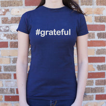 Load image into Gallery viewer, Hashtag Grateful T-Shirt (Ladies)