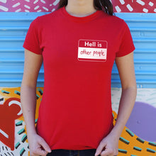 Load image into Gallery viewer, Hell Is Other People T-Shirt (Ladies)
