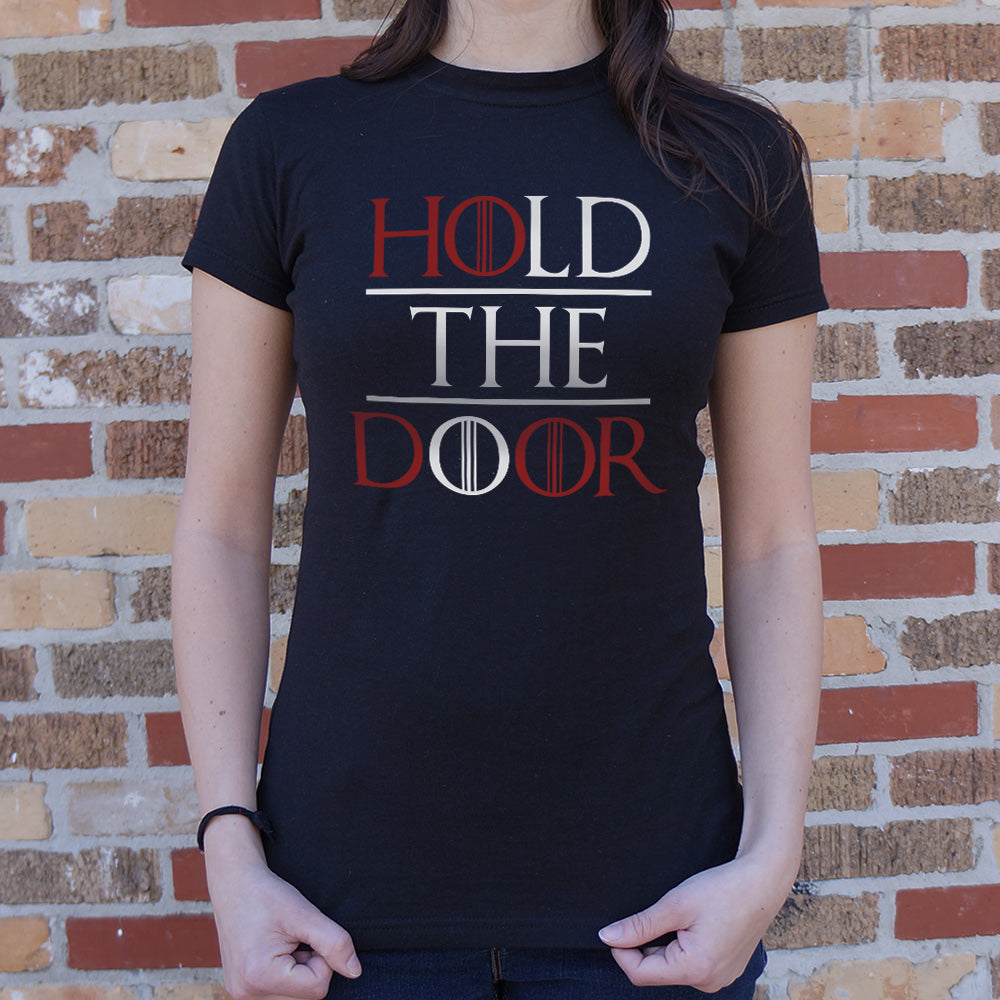 Hold The Door T-Shirt (Ladies)