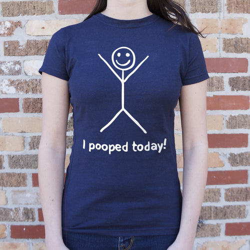 I Pooped Today T-Shirt (Ladies)