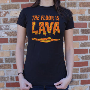 The Floor Is Lava  T-Shirt (Ladies)