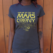 Load image into Gallery viewer, Sign Me Up For The Mars Colony T-Shirt (Ladies)
