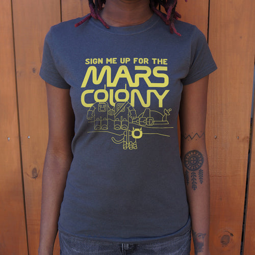 Sign Me Up For The Mars Colony T-Shirt (Ladies)