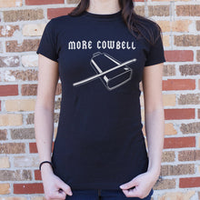 Load image into Gallery viewer, More Cowbell T-Shirt (Ladies)