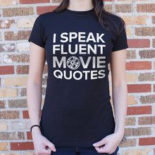Load image into Gallery viewer, I Speak Fluent Movie Quotes T-Shirt (Ladies)