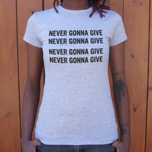 Load image into Gallery viewer, Never Gonna Give T-Shirt (Ladies)