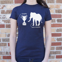 Load image into Gallery viewer, Not A Trophy Elephant T-Shirt (Ladies)