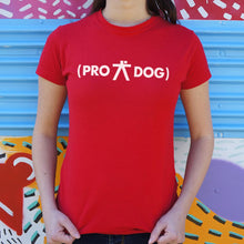 Load image into Gallery viewer, Pro Dog T-Shirt (Ladies)
