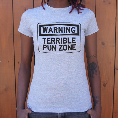 Warning Terrible Pun Zone T-Shirt (Ladies)