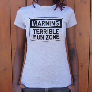 Warning Terrible Pun Zone T-Shirt (Ladies)