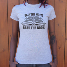 Load image into Gallery viewer, Skip The Movie Read The Book T-Shirt (Ladies)