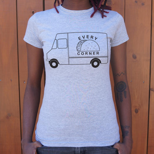 Taco Truck Every Corner T-Shirt (Ladies)