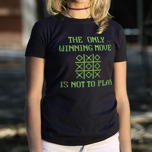 The Only Winning Move Is Not To Play T-Shirt (Ladies)
