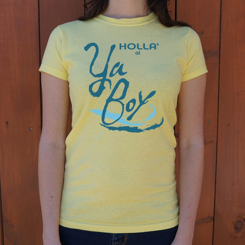 Holla At Ya Boy T-Shirt (Ladies)