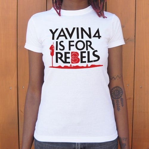 Yavin 4 Is For Rebels T-Shirt (Ladies)
