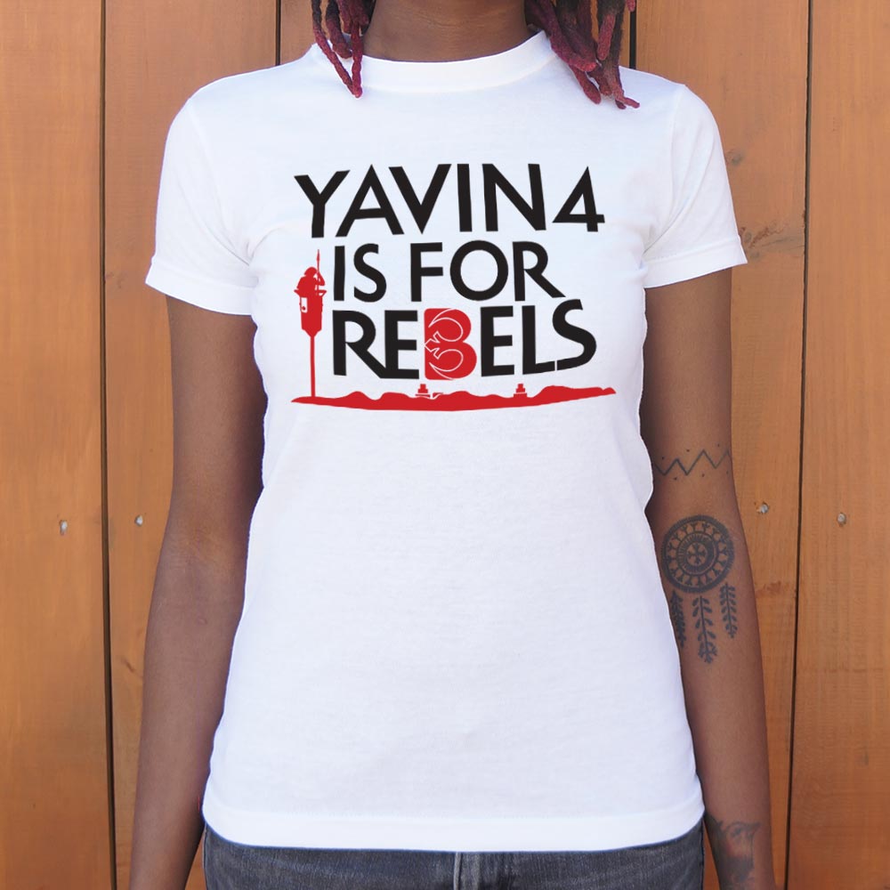 Yavin 4 Is For Rebels T-Shirt (Ladies)